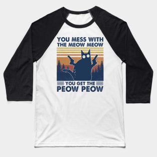 Black Cat You Mess With The Meow Meow You Get The Peow Peow Vintage Baseball T-Shirt